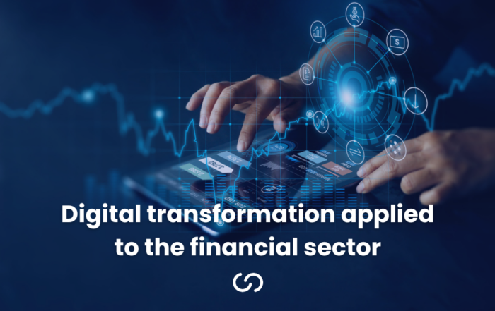 Digital transformation applied to the financial sector